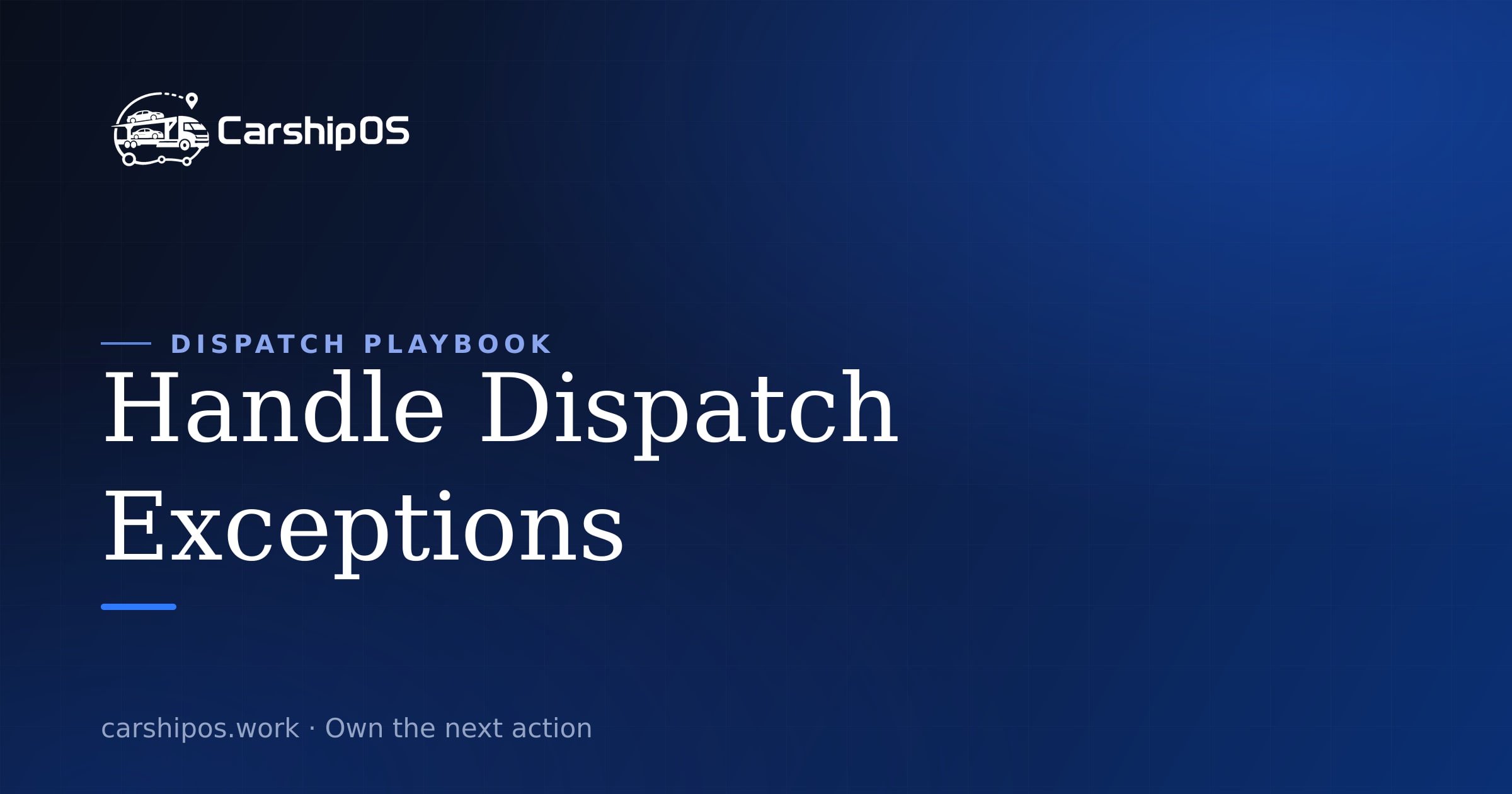 Auto Transport Dispatch Exceptions: A Playbook for Delays and Changes cover image