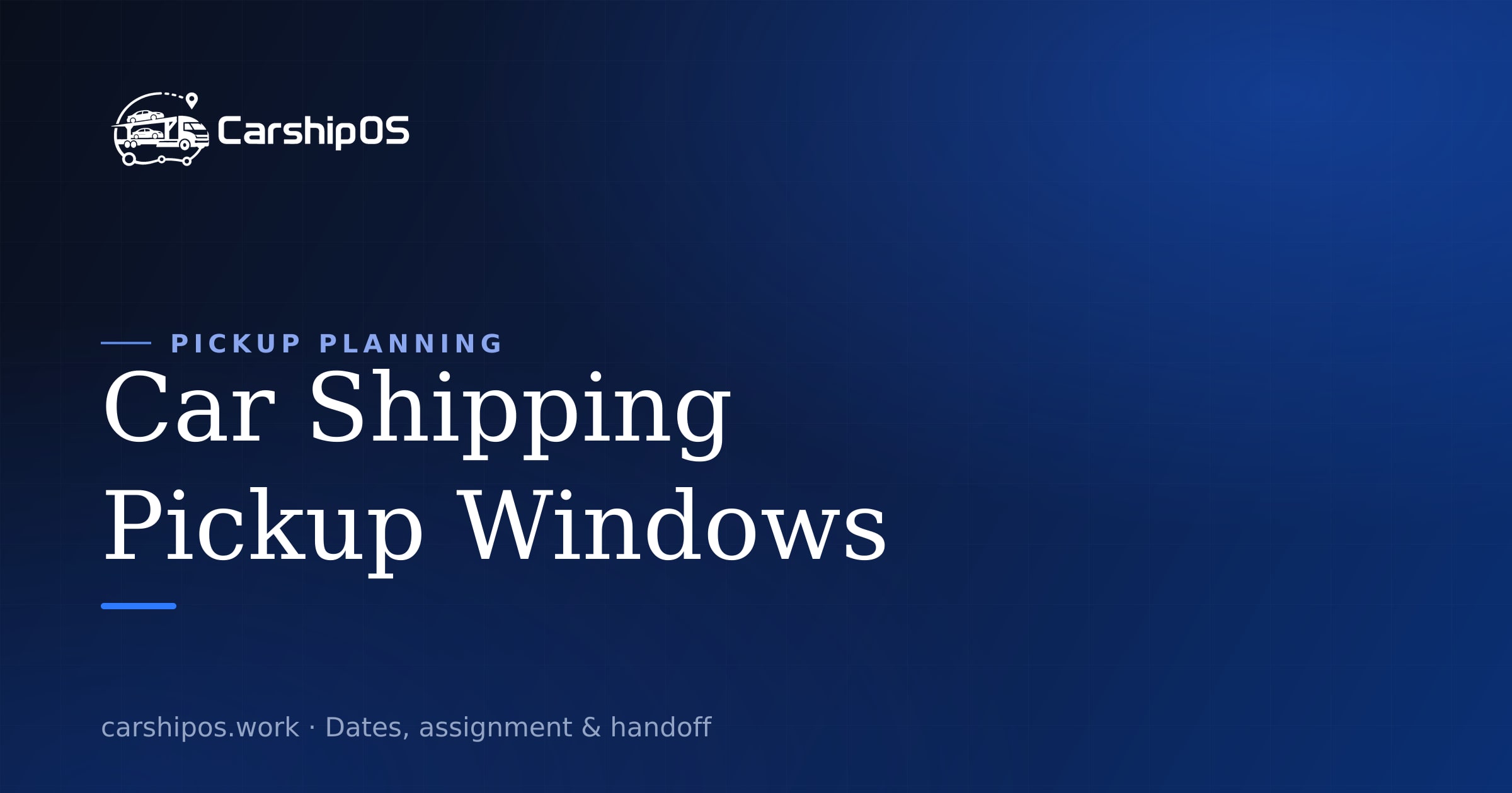 Car Shipping Pickup Windows: What Your First Available Date Really Means cover image