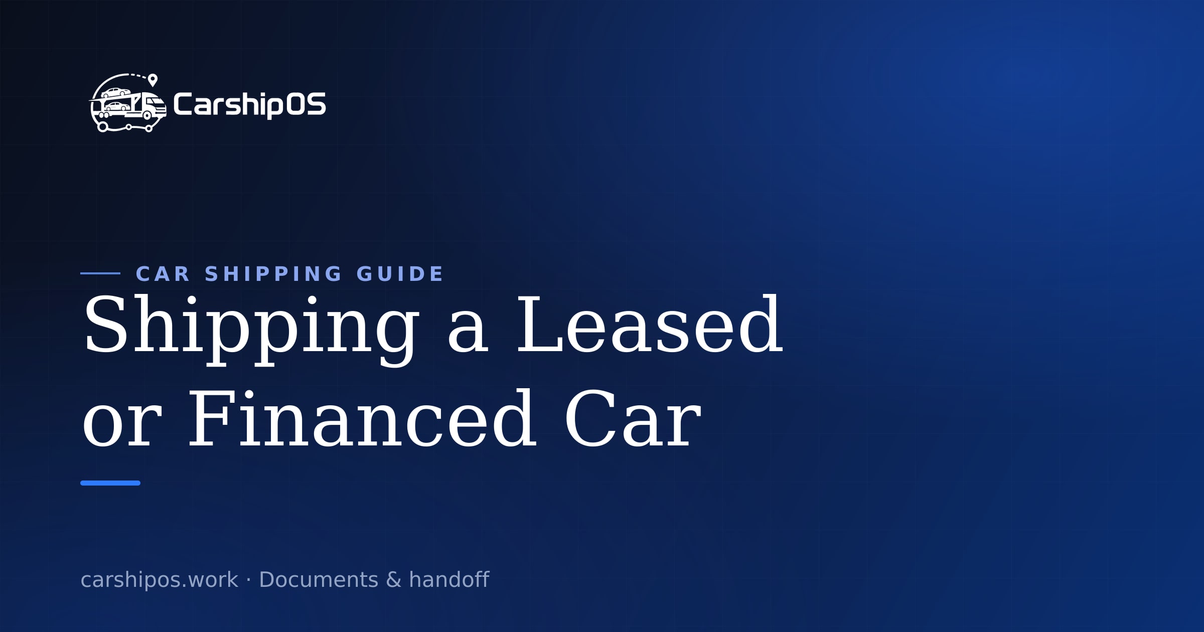 Shipping a Leased or Financed Car: Documents and Handoff Planning cover image